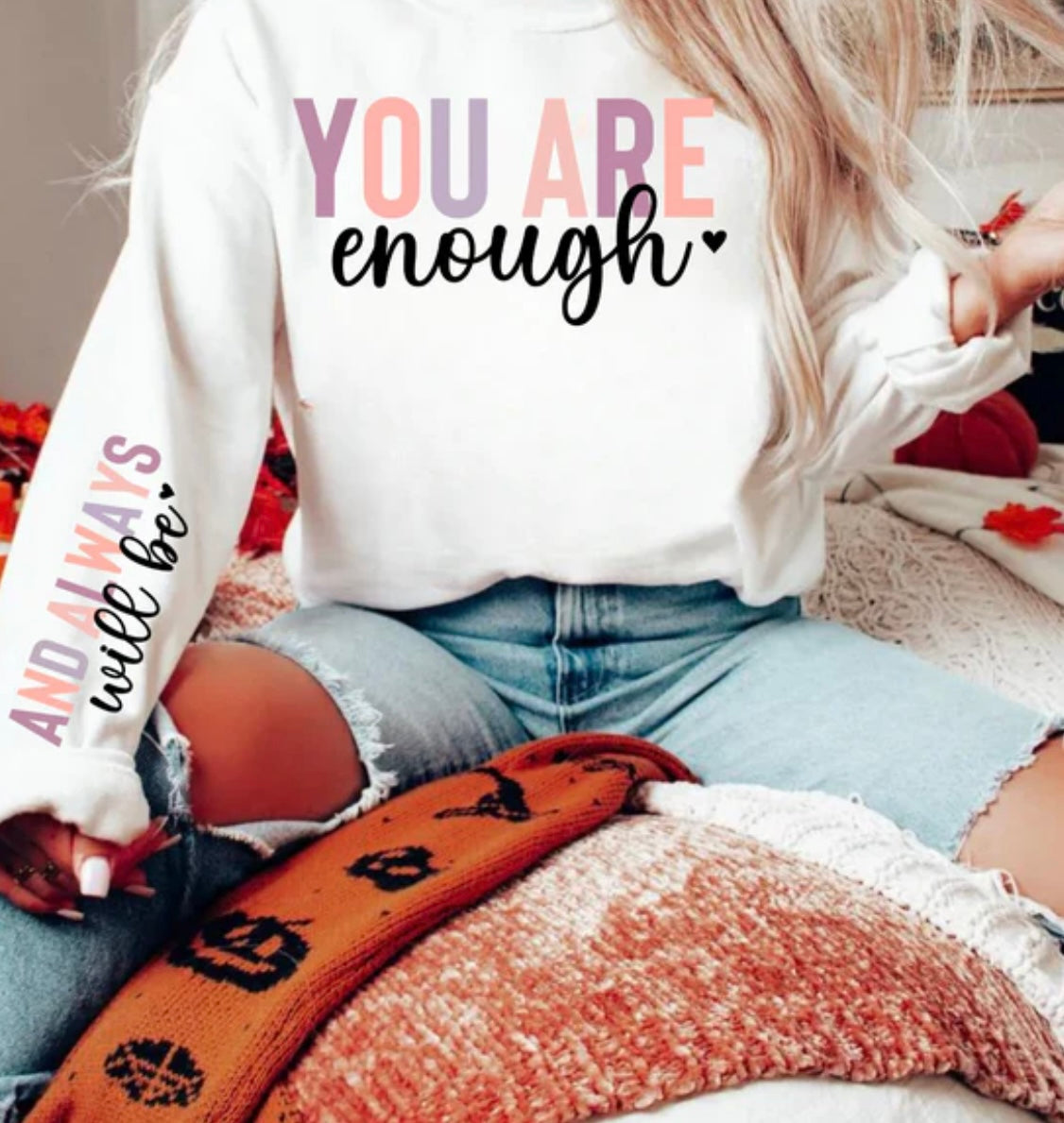 You are enough w/sleeve