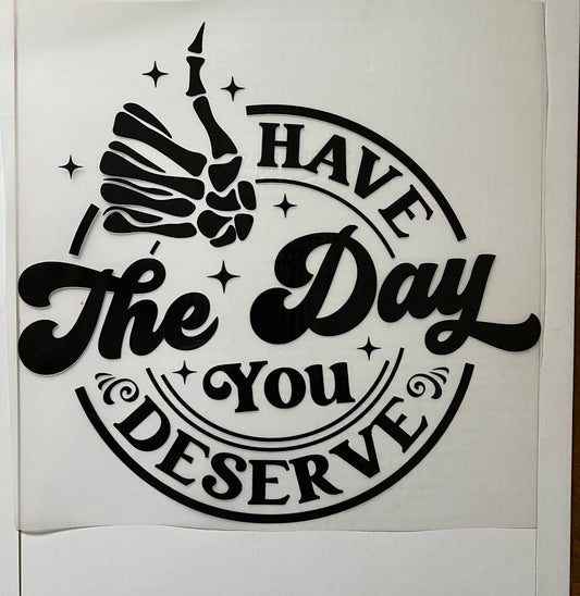 Day you deserve