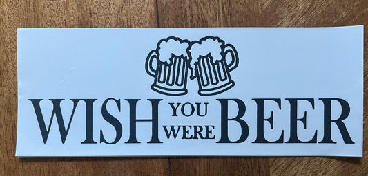 Wish you were beer