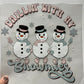Chillin with my snowmies G